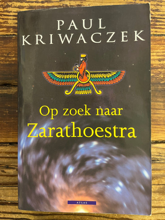Op zoek naar Zarathoestra, Paul Kriwaczek