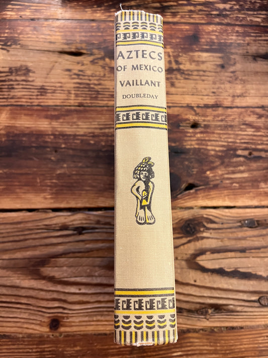 Aztecs of Mexico, George C. Vaillant