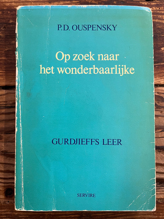 Op zoek naar het wonderbaarlijke, Gurdjieffs Leer, P.D. Ouspensky