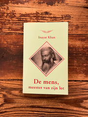 De mens, meester van zijn lot door Inayat Khan
