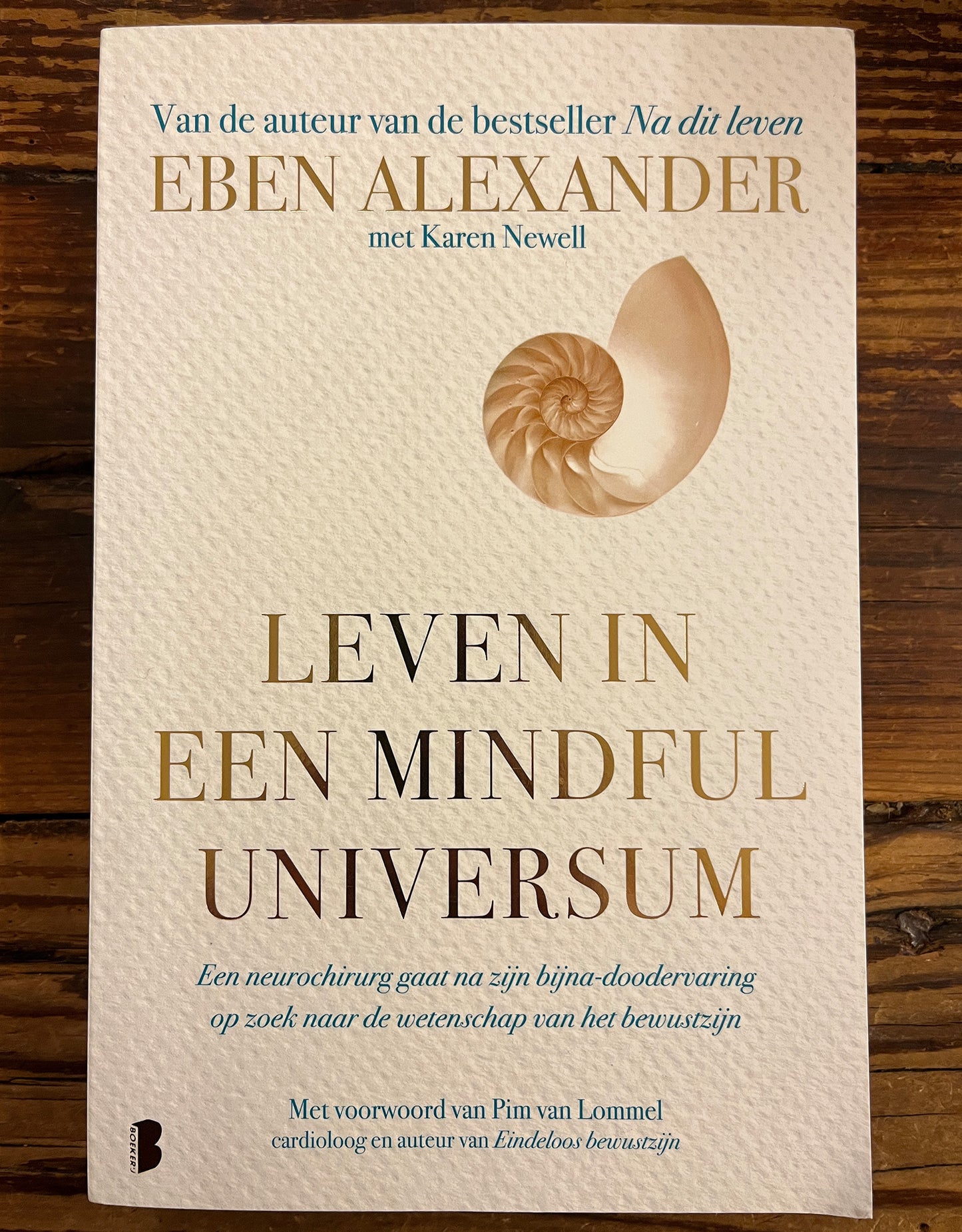 Leven in een mindful universum, Eben Alexander
