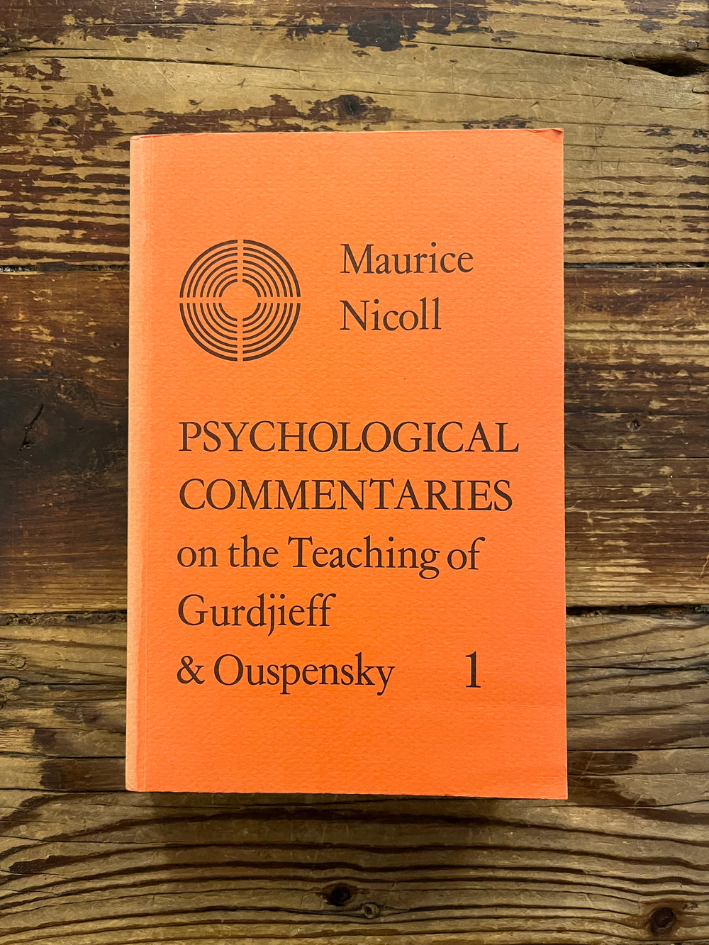 Psychological Commentaries on the teaching of Gurdjieff & Ouspensky by Maurice Nicoll, Volume 1