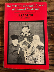 The Yellow Emperor’s Classic of internal Medicine, translated by Ilza Veith