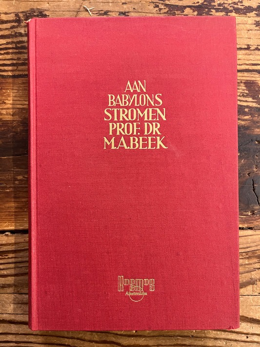 Aan Babylons stromen, Prof. Dr M.A. Beek