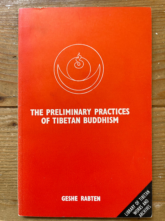 The preliminary practices of Tibetan Buddhism, Geshe Rabten
