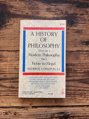 A History of Philosophy Volume VII Modern Philosophy Part I Fichte to Hegel by Frederick Copleston