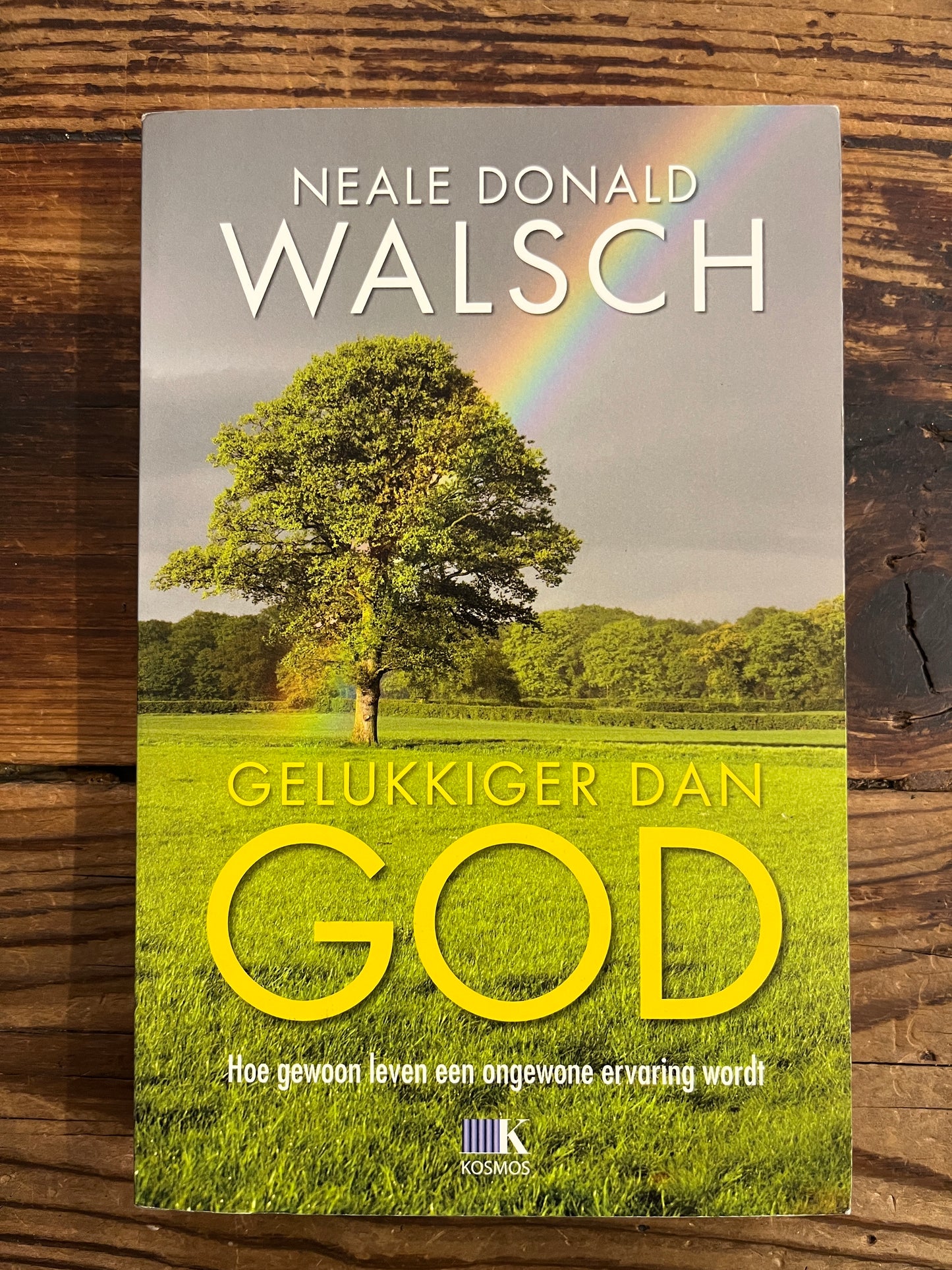 Gelukkiger dan God, Neale Donald Walsh