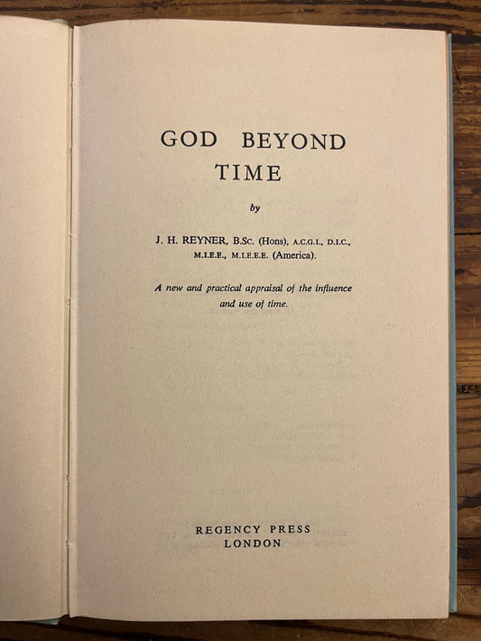 God beyond time, J.H. Reyner, First Edition, 1965