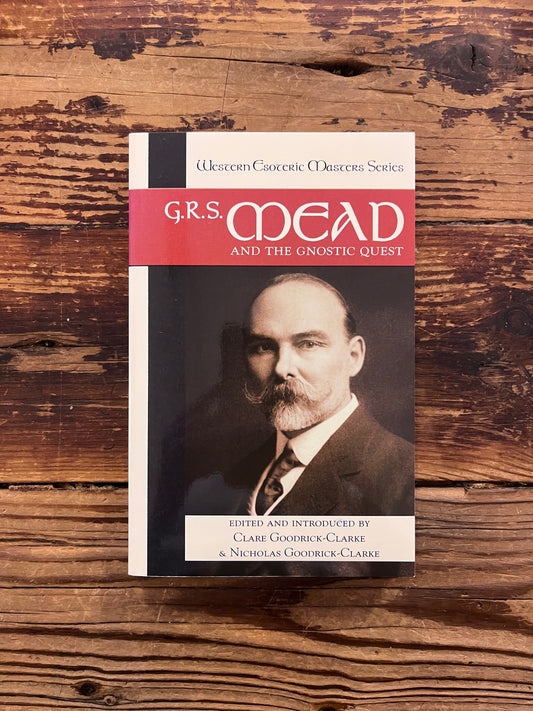 Front cover of book with the title 'G.R.S. Mead and the Gnostic quest' by Clare Goodrick-Clarke on a wooden surface 