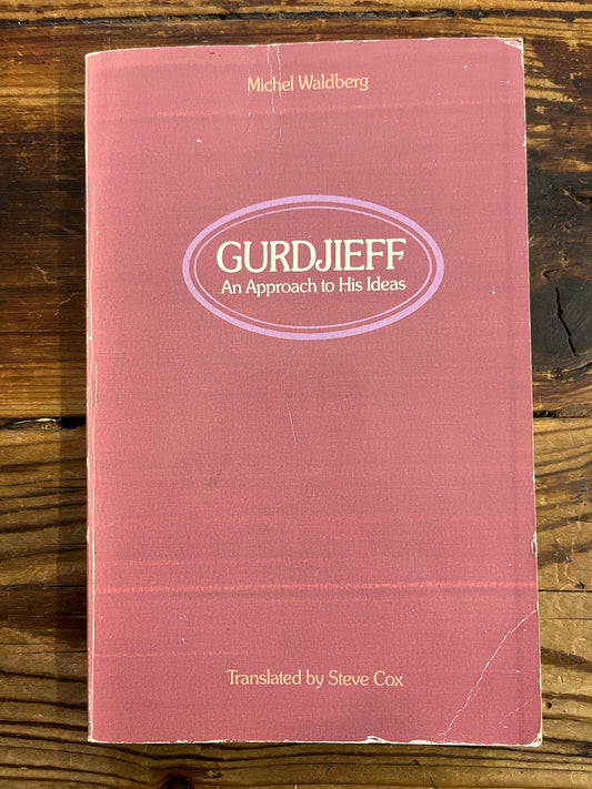 Gurdjieff, An Approach to his Ideas, Michel Waldberg
