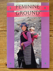 Feminine Ground, essays on women and Tibet, Edited by Janice Willis