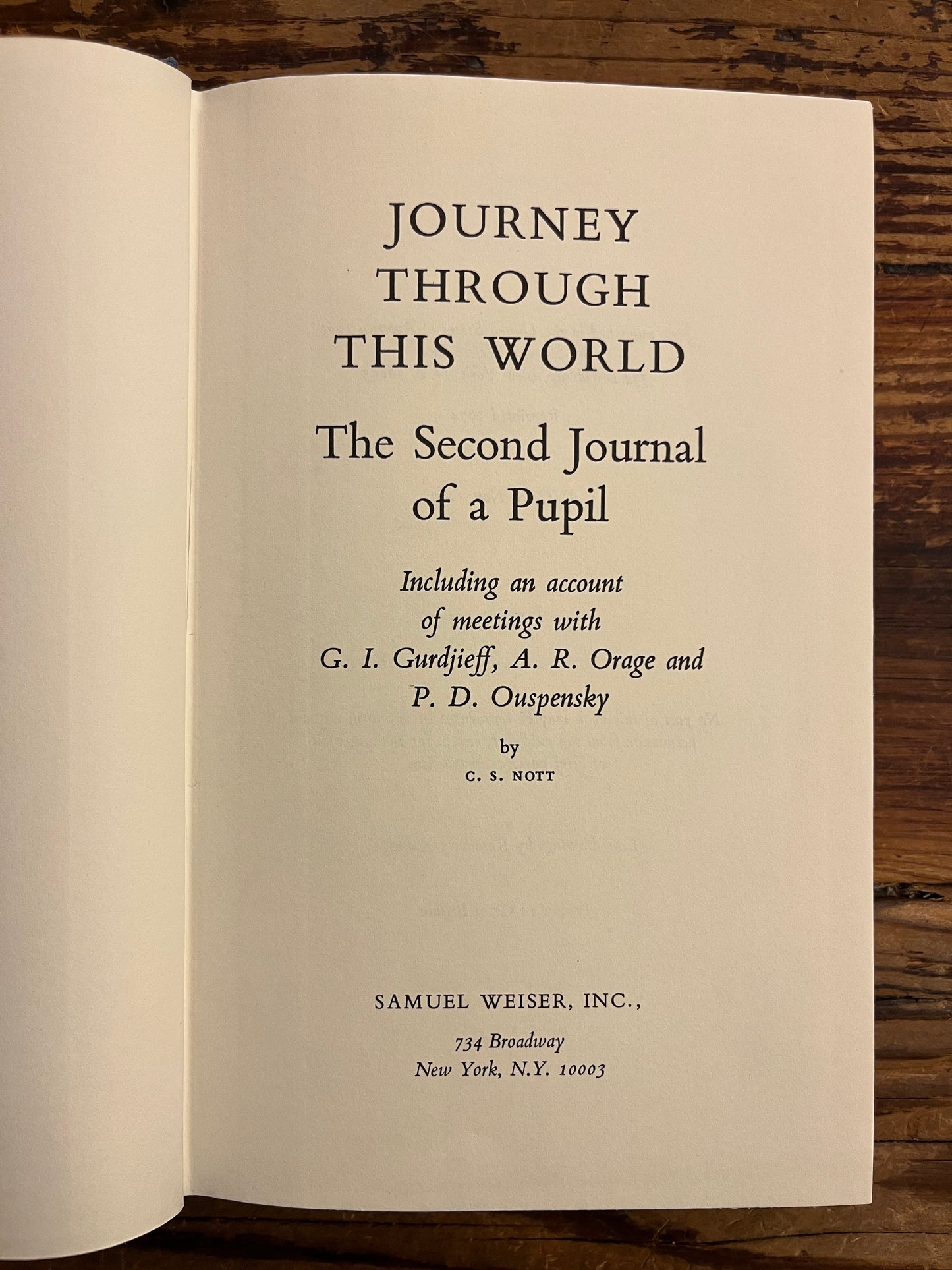 Journey through this world, meetings with Gurdjieff, Orage and Ouspensky, C.S. Nott