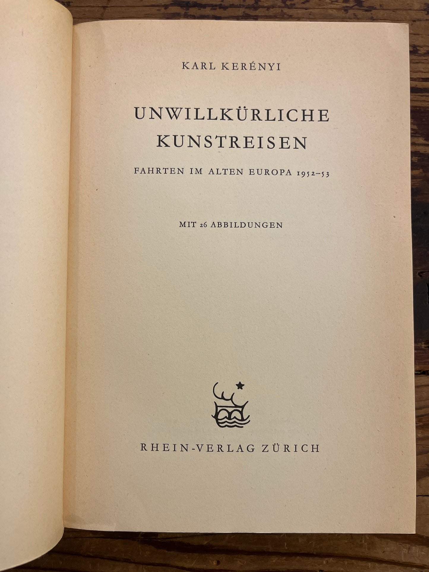 Unwillkürliche kunstreisen, Fahrten im Alten Europa, Karl Kerényi