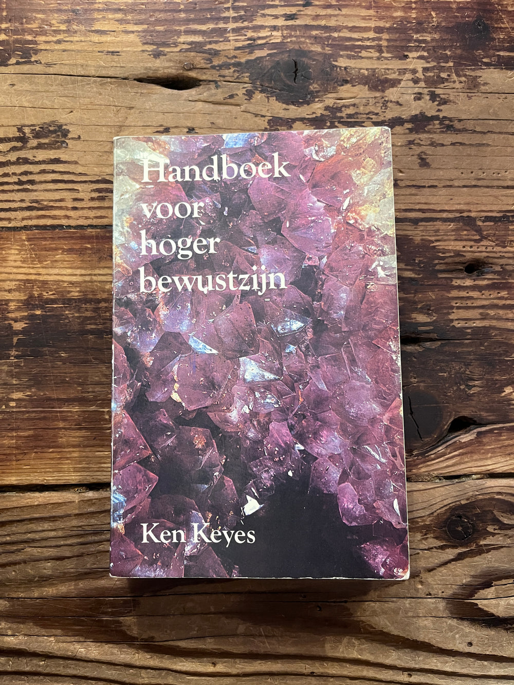 Handboek voor hoger bewustzijn door Ken Keyes
