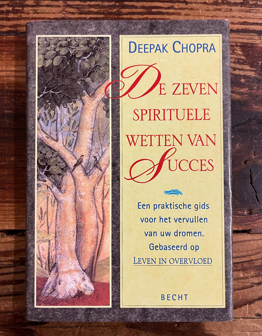De zeven spirituele wetten van succes door Deepak Chopra