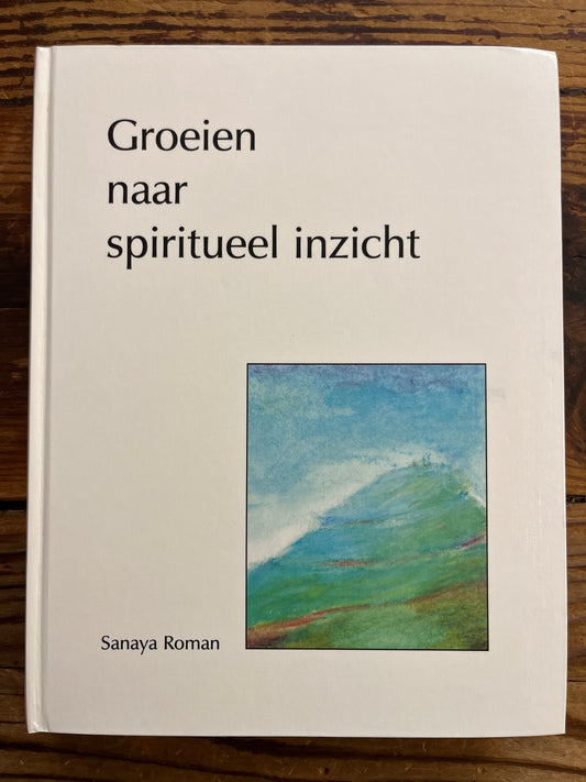 Groeien naar spiritueel inzicht, Sanaya Roman