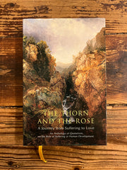 The thorn and the rose, a journey from suffering to love compiled and edited by Anthony Williams