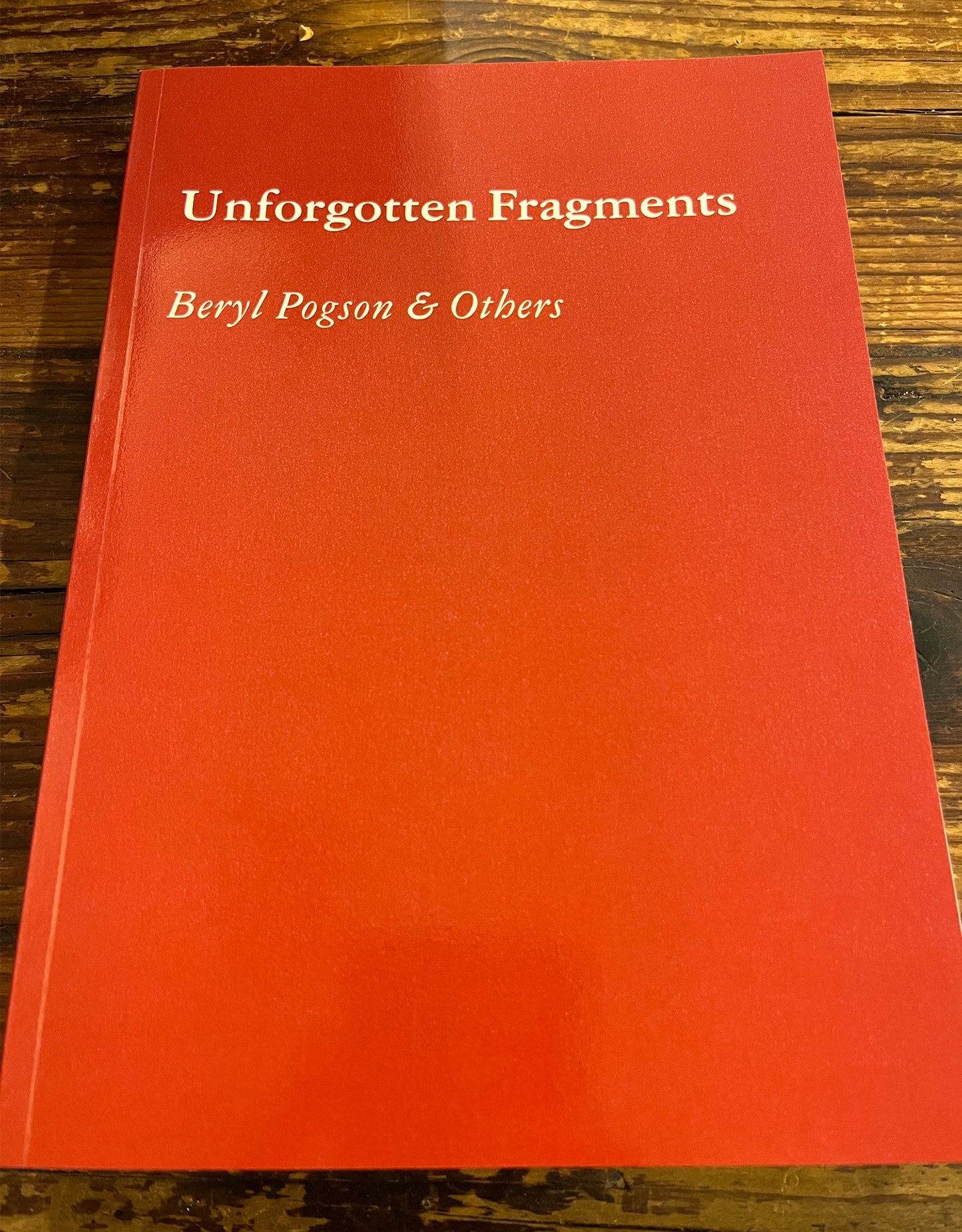 Unforgotten Fragments, Beryl Pogson & Others