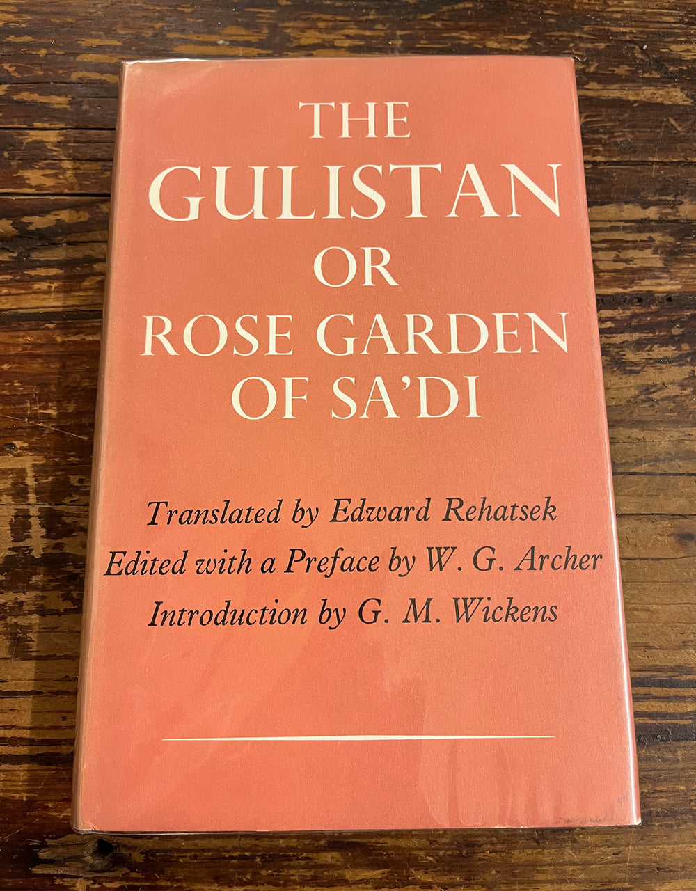 The Gulistan or Rose Garden of Sa'Di, translated by Edward Rehatsek | First Edition 1964