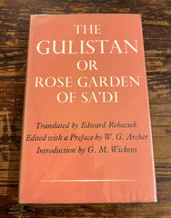 The Gulistan or Rose Garden of Sa'Di, translated by Edward Rehatsek, First Edition 1964