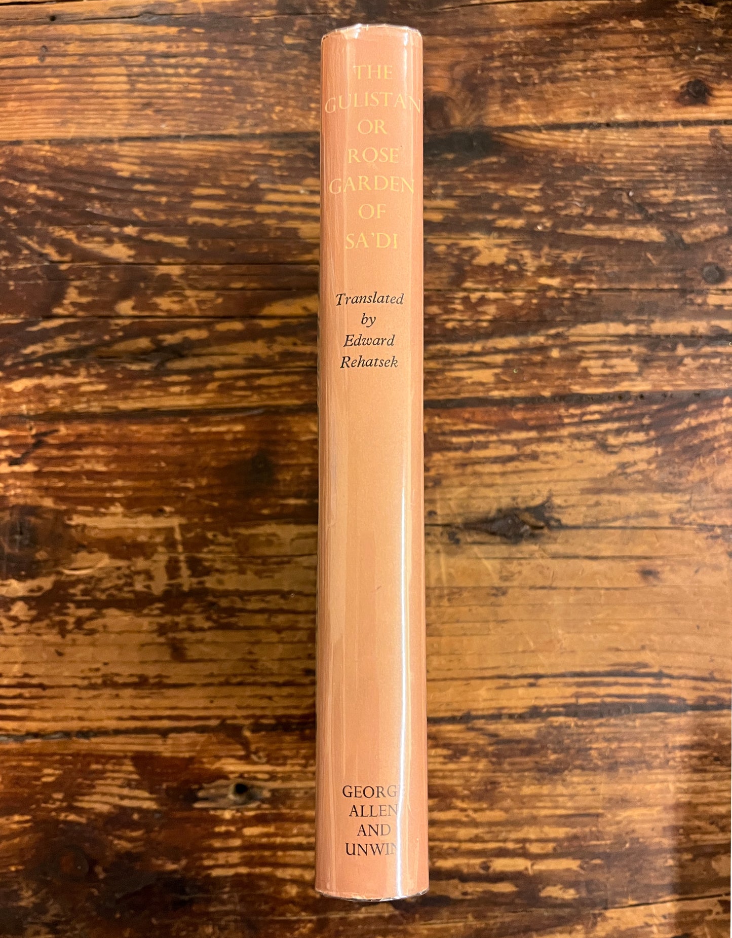 The Gulistan or Rose Garden of Sa'Di, translated by Edward Rehatsek, First Edition 1964