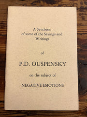 A synthesis of some of the Sayings and Writings of P.D. Ouspensky on the subject of negative emotions