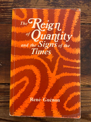 The Reign of Quantity and the Signs of the Times, René Guénon