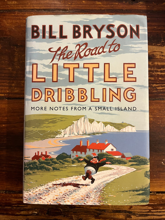 The Road to Little Dribbling, more notes from a small Island, Bill Bryson