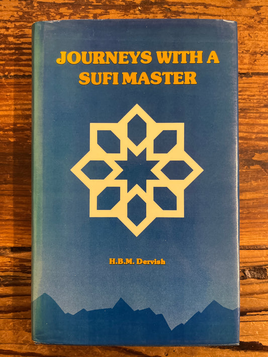 Journeys with a Sufi Master, H.B.M. Dervish