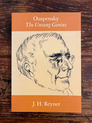 Ouspensky, The Unsung Genius by J.H. Reyner