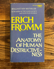 The Anatomy of Human Destructiveness, Erich Fromm