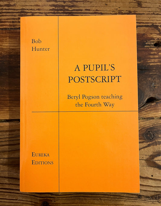 A Pupil's Postscript: Beryl Pogson teaching the Fourth Way by Bob Hunter