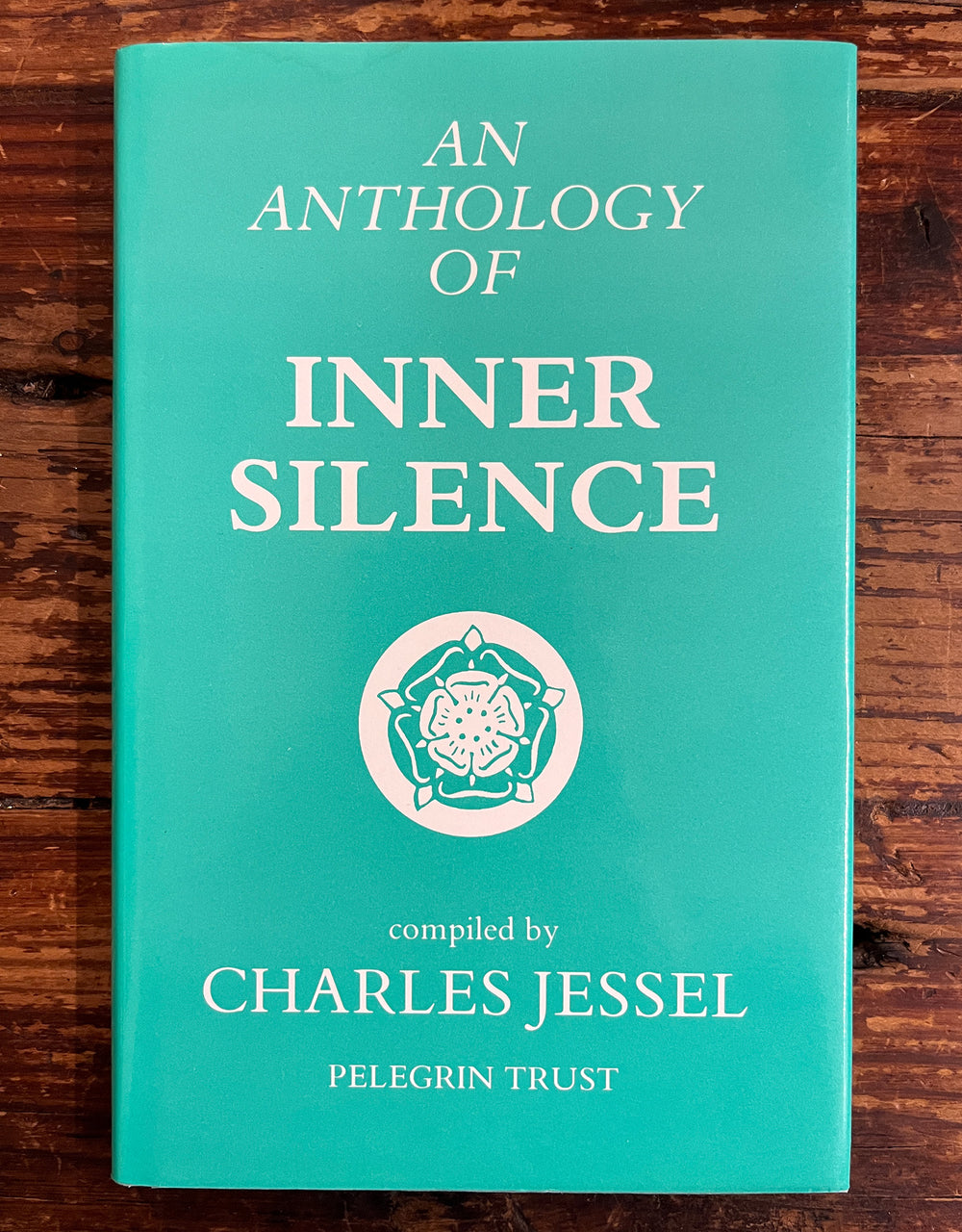 An Anthology of Inner Silence, compiled by Charles Jessel