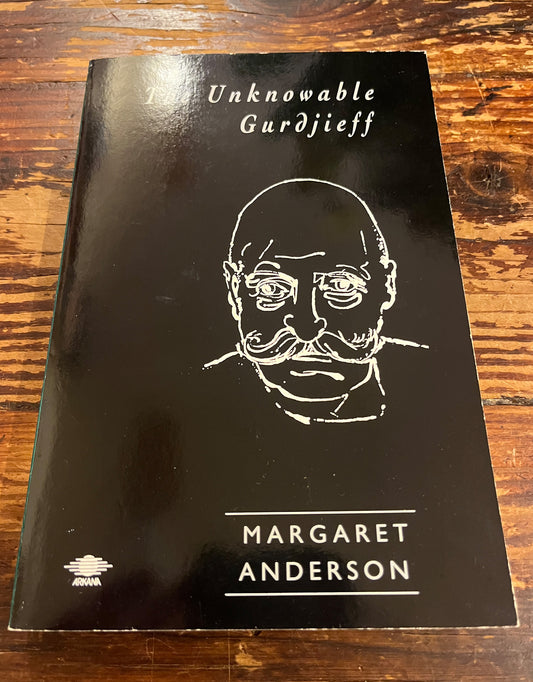The Unknowable Gurdjieff, Margaret Anderson