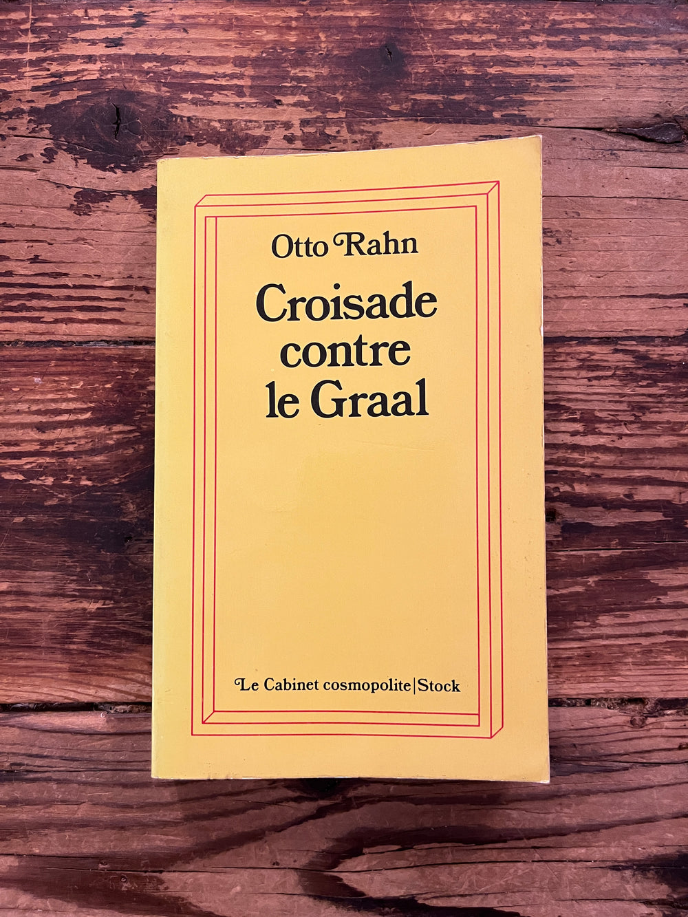Croisade contre le Graal par Otto Rahn